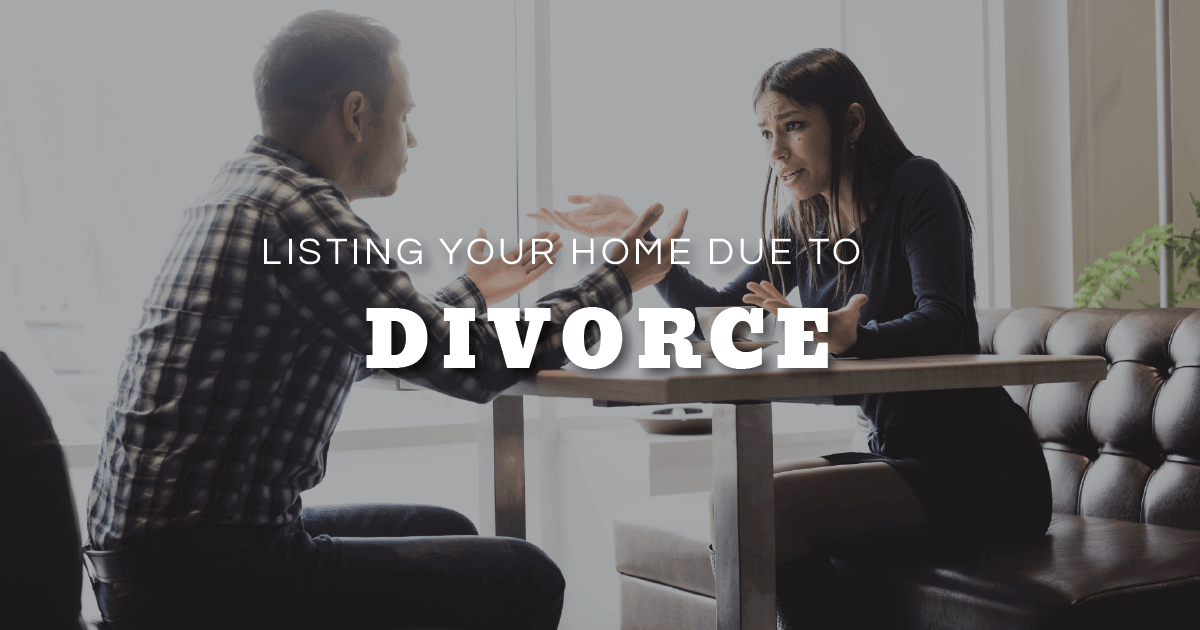 Listing Your Home Due to Divorce